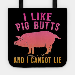 i like pig butts Tote