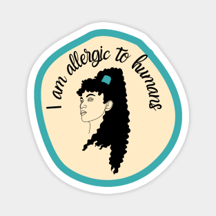 I am allergic to humans - Dark turquoise Magnet