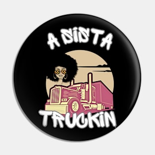 A Sista Truckin Pin