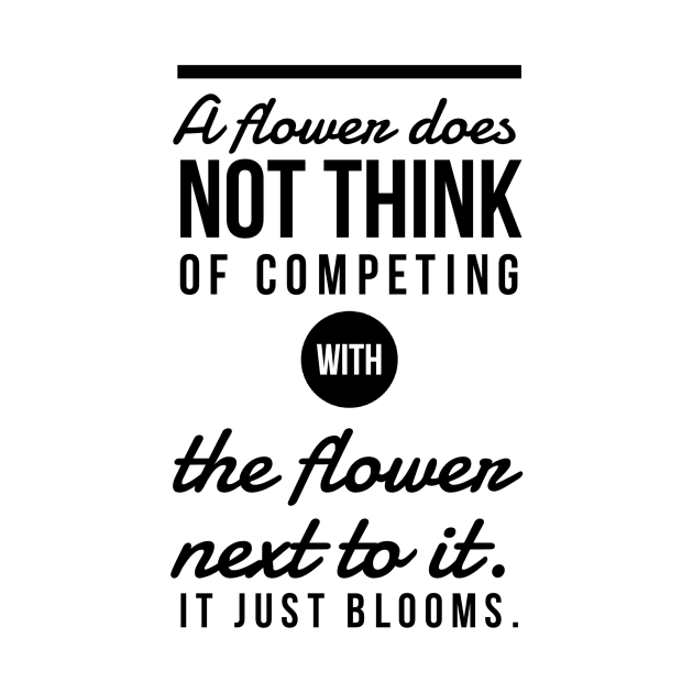 A Flower Does Not Think of Competing With The Flower Next to it. It Just Blooms by GMAT