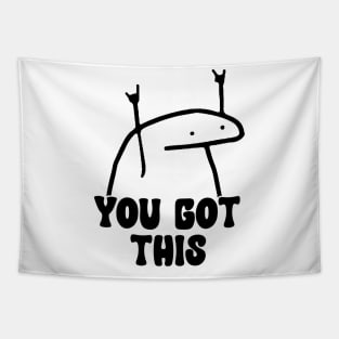 You Got This Meme shirt, Laminated shirt, Daily Inspiration Tapestry