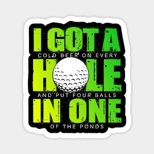 I Got A Hole In One - Golf Magnet