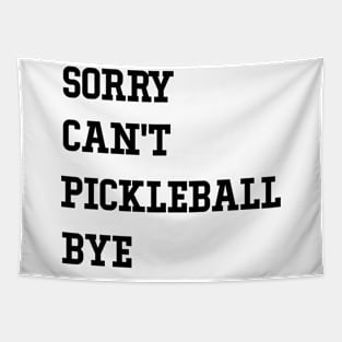 Sorry Can't Pickleball Bye Funny Excuse Saying Slogan Tapestry