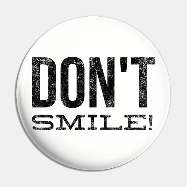 Don't Smile Pin by Worldengine