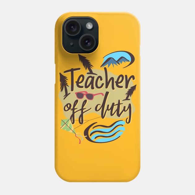 Teachers Sunglasses Summer Off Duty Vacation Mood On Beach Phone Case by alcoshirts