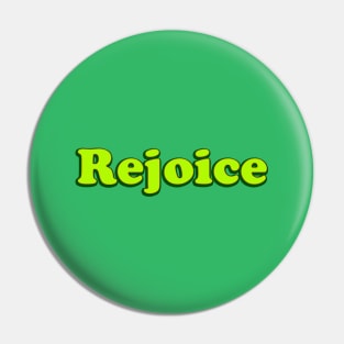 Rejoice Pin