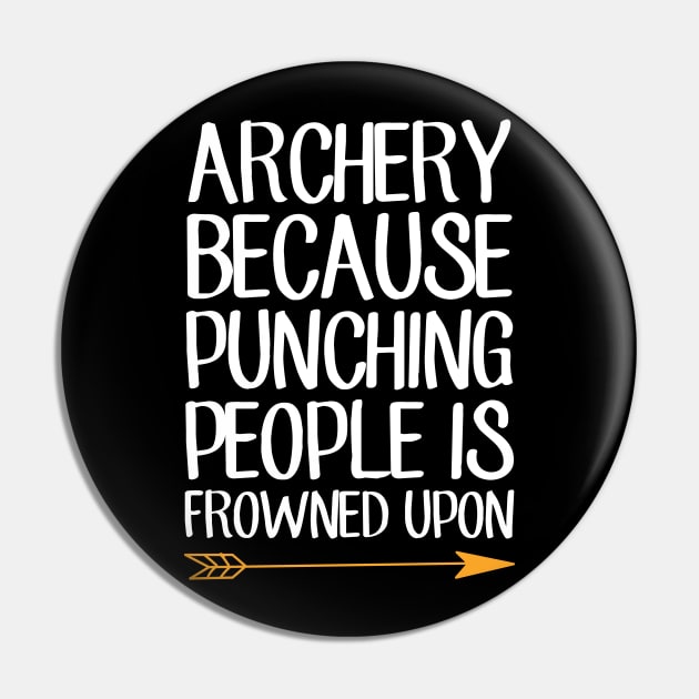 Archery because punching people is frowned upon Pin by captainmood