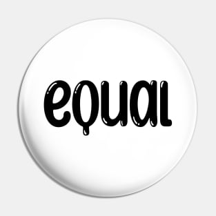 We are all EQUAL! Pin