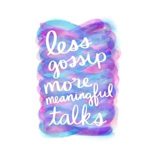 Less Gossip, More Meaningful Talks T-Shirt