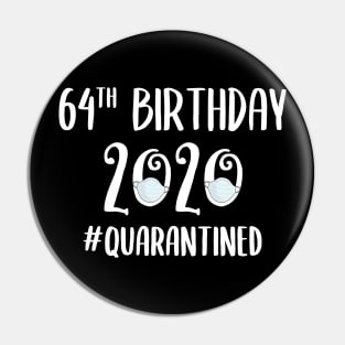 64th Birthday 2020 Quarantined Pin