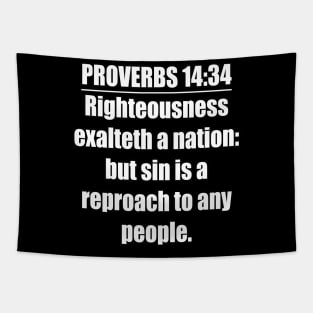 Proverbs 14:34 King James Version Bible Verse. Righteousness exalteth a nation: but sin is a reproach to any people. Tapestry