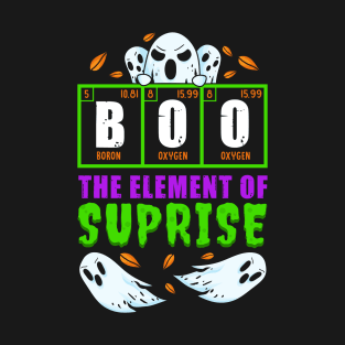 Boo, The Element of Surprise! Funny Chemist Halloween Gift T-Shirt