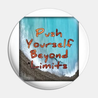 Push your self beyond limits Pin