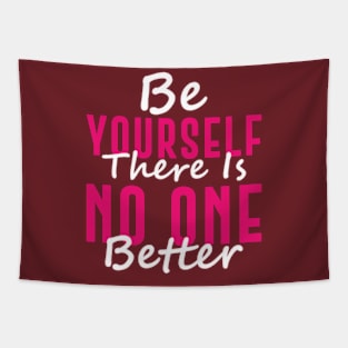 Be Yourself There Is No One Better Tapestry