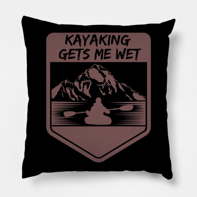 kayaking gets me wet Pillow by fabecco