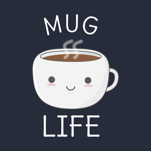 Funny Mug Life Coffee T-Shirt by happinessinatee