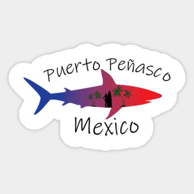 Puerto Penasco Mexico - Puerto Penasco Mexico - Sticker