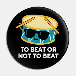 To Beat Or Not To Beat Cute Shakespeare Drum Pun Pin