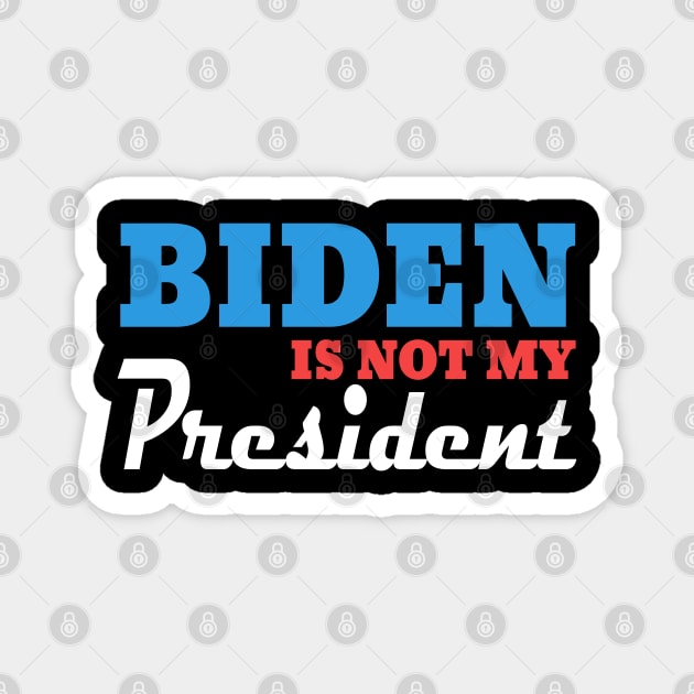 biden is not my president Magnet by Ghani Store