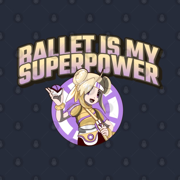 Ballet is my Superpower Girl by MY BOY DOES BALLET