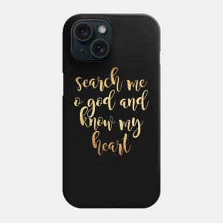 search me o god and know my heart Phone Case