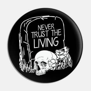 Halloween Never Trust The Living Funny Grave Pin