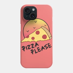 Pizza please Phone Case