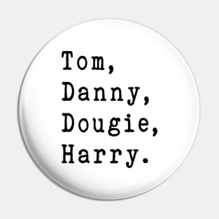 Tom, Danny, Dougie, Harry - Bandmembers McFly black Pin