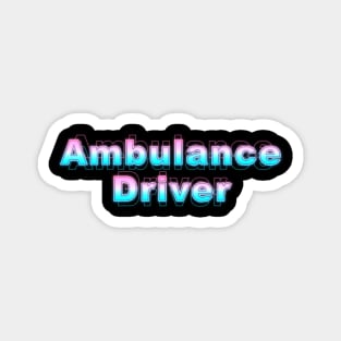 Ambulance Driver Magnet