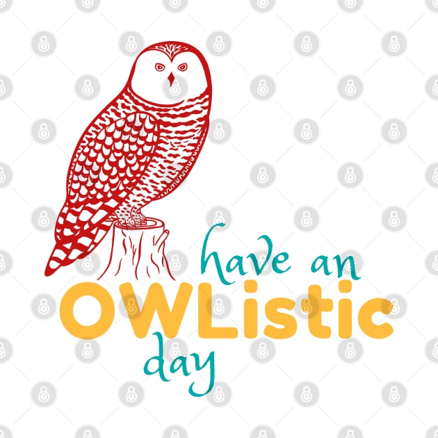 Have an Owlistic Day! by Green Paladin