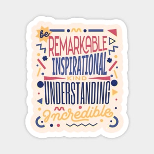 Be Kind - remarKable inspiratIonal understaNding increDible Magnet