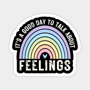 It's a Good Day to Talk about Feelings - Mental Health Magnet