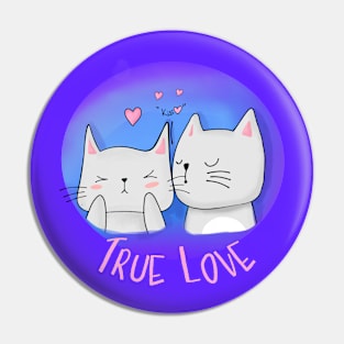 True Love with Cats and a kiss Pin