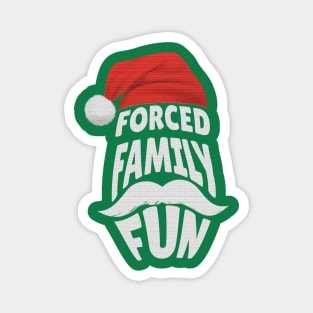 forced family fun Magnet