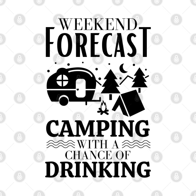 Weekend forecast camping with a chance of drinking by JustBeSatisfied