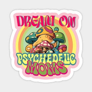 Psychedelic Moms - Dream On Magnet