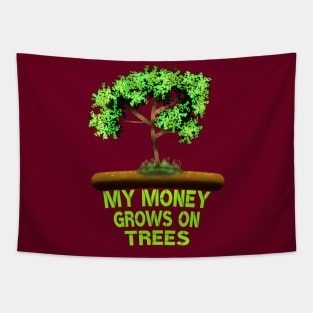 My Money Grows On Trees Tapestry