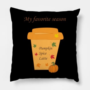 My favorite season is pumpkin spice latte Pillow