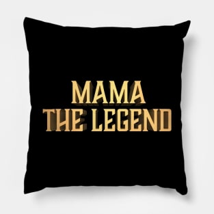 Mama the Legend Pillow