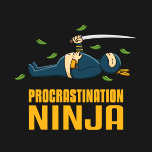 Procrastination Ninja T-Shirt