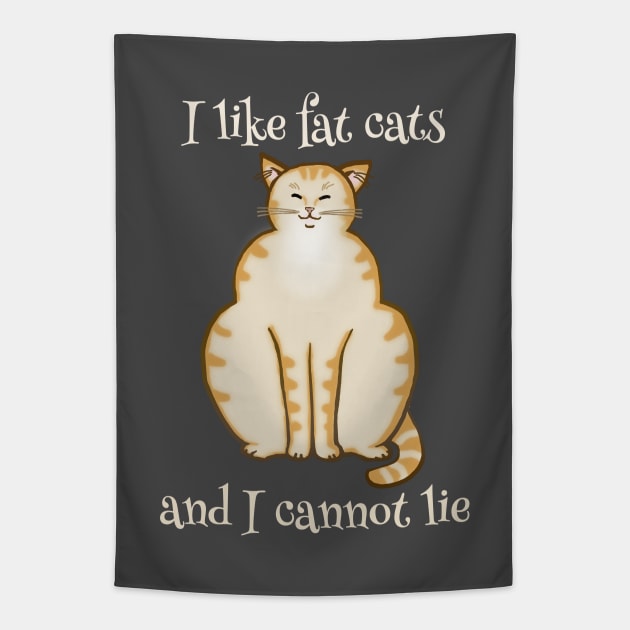 I like fat cats and I cannot lie - Funny Cat Design Tapestry by jdunster