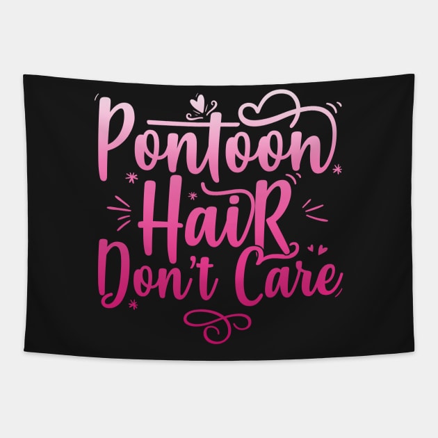 Pontoon Hair Don't Care - Funny Boat Gift print Tapestry by theodoros20