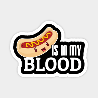 Hot Dog is in my blood Magnet