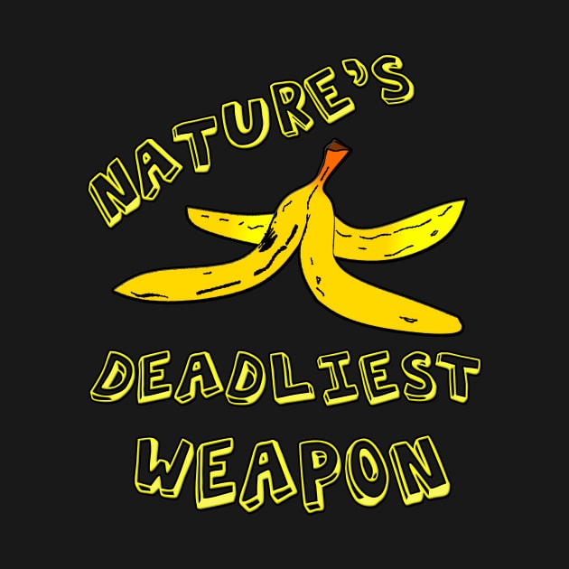 Banana Peel "Nature's Deadliest Weapon" by gorff