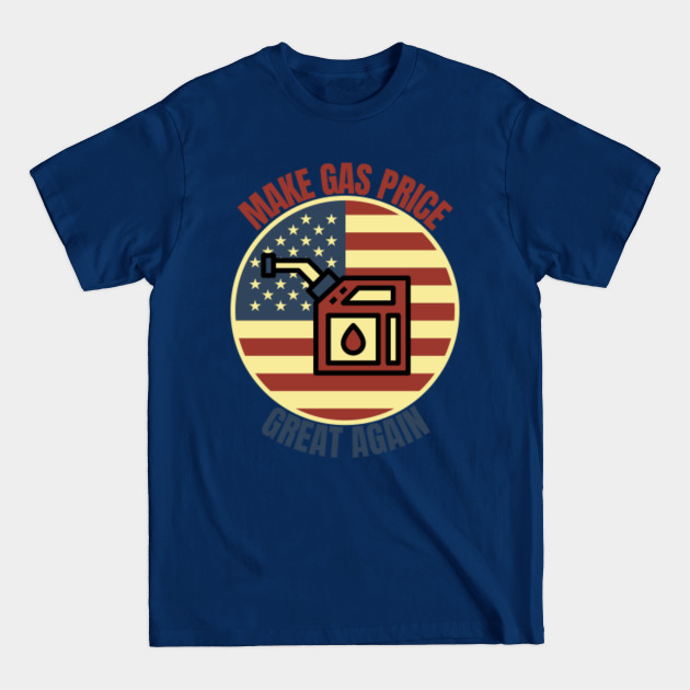 Discover Make Gas Price Great Again - Biden Sucks - T-Shirt