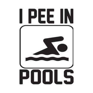 I pee in the pools T-Shirt