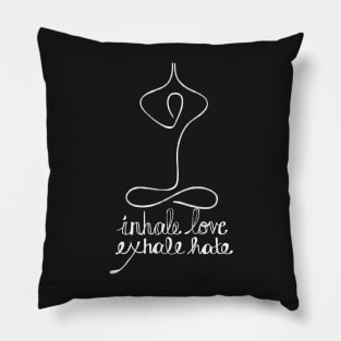 Inhale love exhale hate shirt Pillow