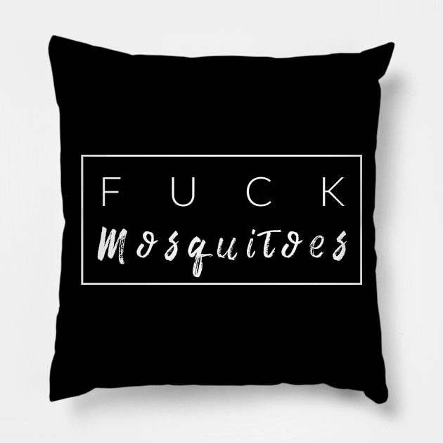 F$ck Mosquitoes Pillow by TextyTeez