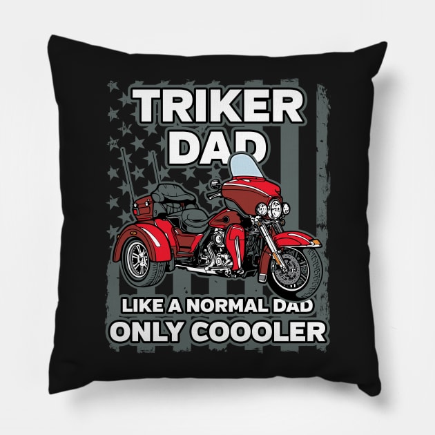 Triker Dad Cooler Than a Normal Dad Pillow by RadStar