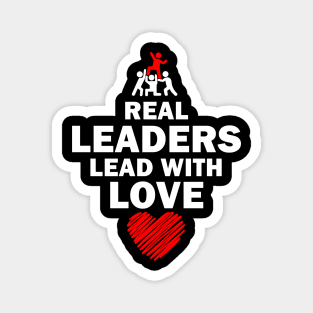 Real Leaders Lead with Love Magnet